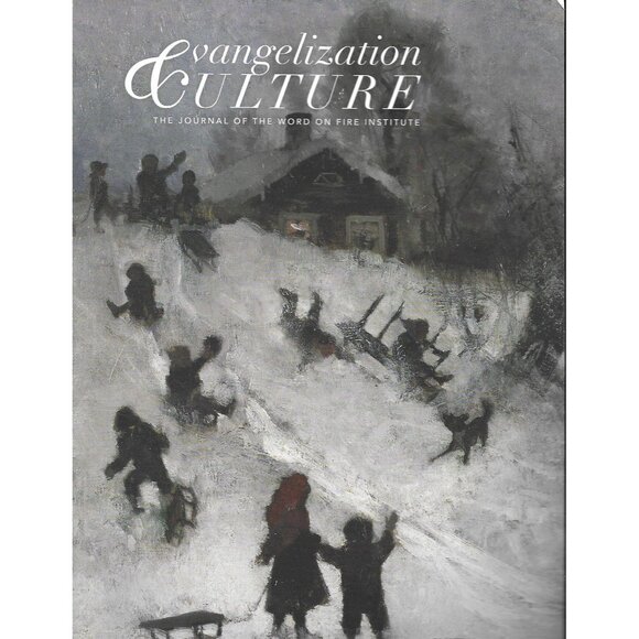 The Word on Fire Institute Other - Evangelization Culture Journal of the Word Fire #14 Joy Winter 2022